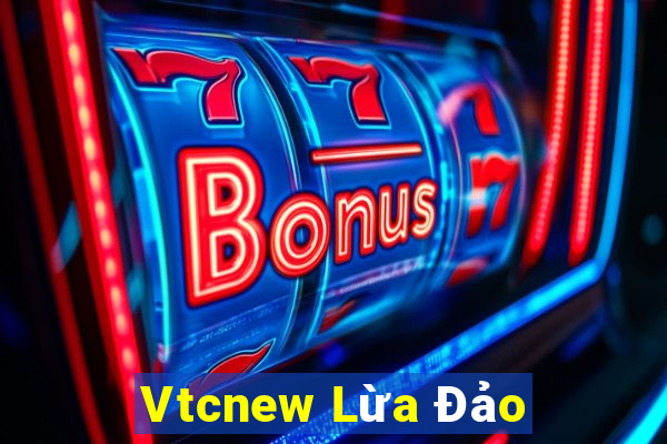 Vtcnew Lừa Đảo