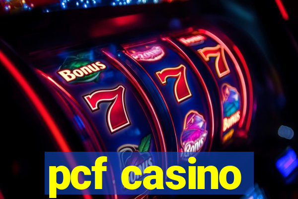 pcf casino