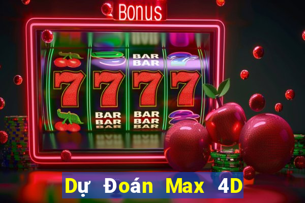 Dự Đoán Max 4D ngày 24