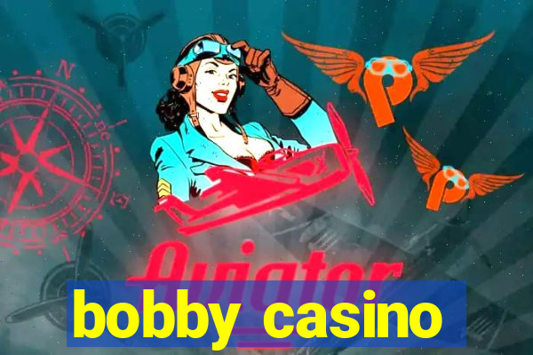 bobby casino