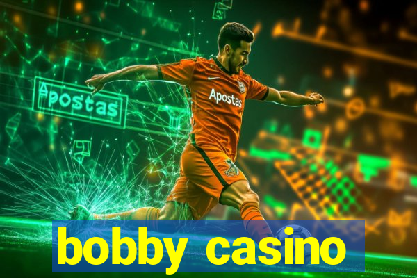 bobby casino