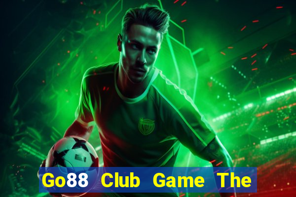 Go88 Club Game The Bài Hay Nhất 2024