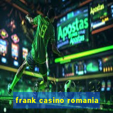 frank casino romania