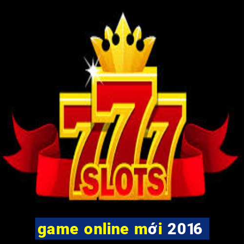 game online mới 2016