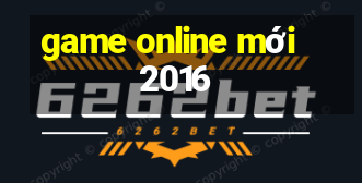 game online mới 2016