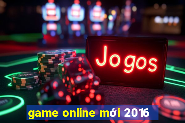 game online mới 2016