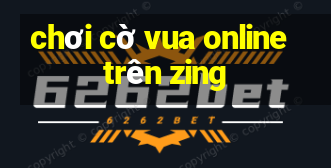 chơi cờ vua online trên zing