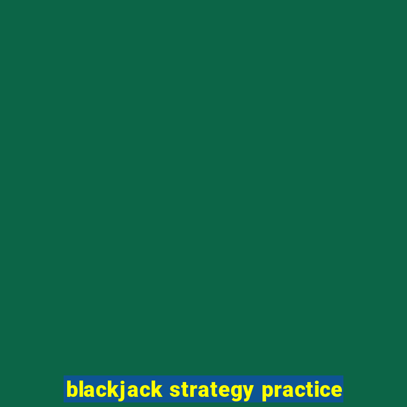 blackjack strategy practice