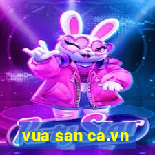 vua san ca.vn