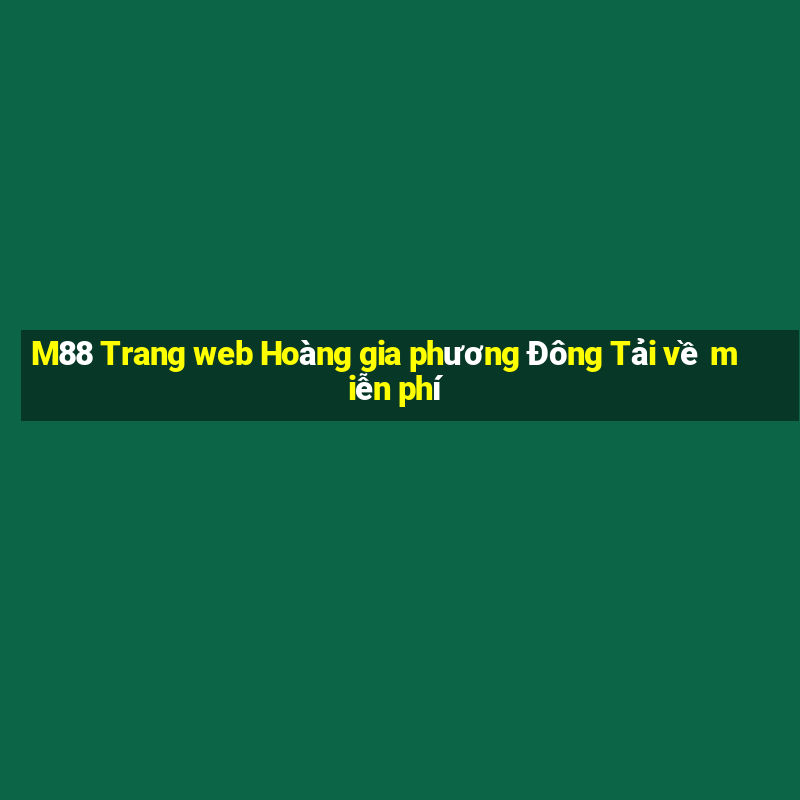 M88 Trang web Hoàng gia phương Đông Tải về miễn phí