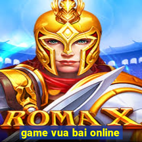 game vua bai online