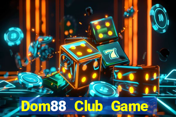 Dom88 Club Game Bài Uy Tín Nhất 2022