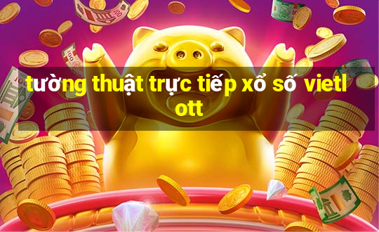 tường thuật trực tiếp xổ số vietlott