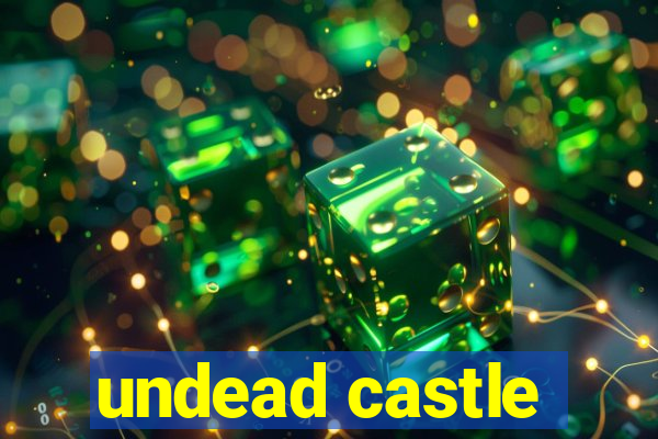 undead castle