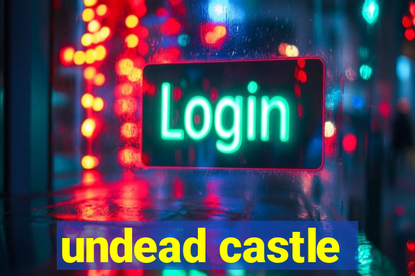 undead castle