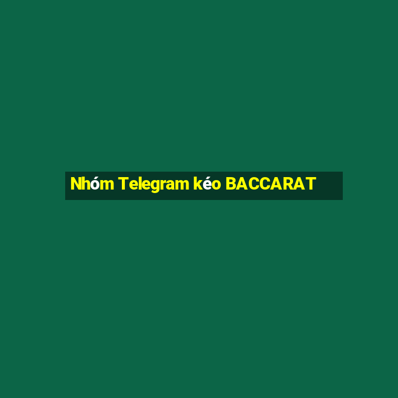 Nhóm Telegram kéo BACCARAT