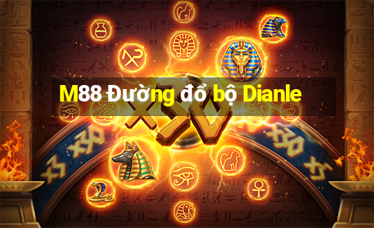 M88 Đường đổ bộ Dianle