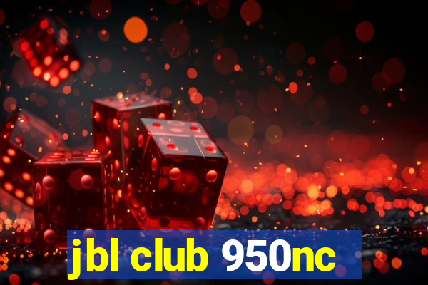 jbl club 950nc