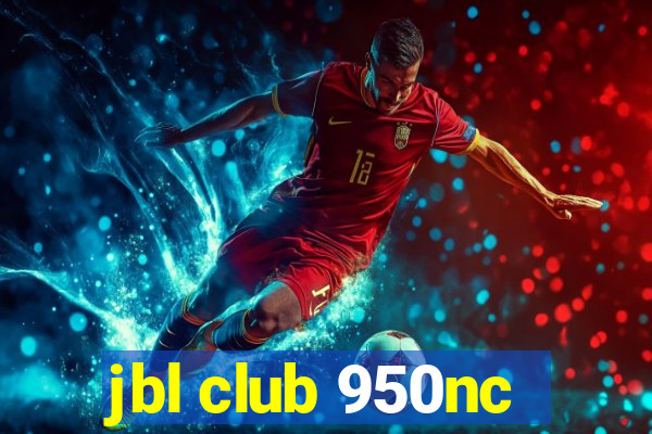 jbl club 950nc