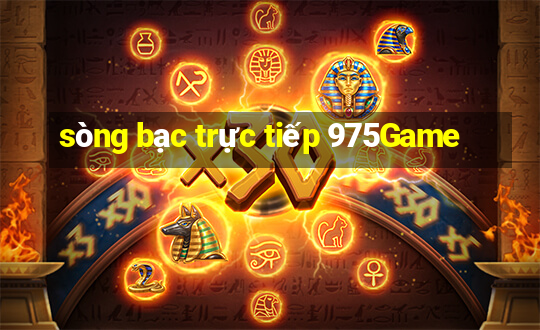 sòng bạc trực tiếp 975Game