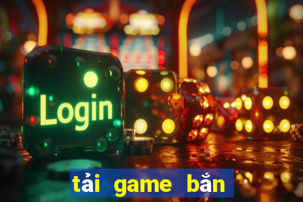 tải game bắn trứng miễn phí