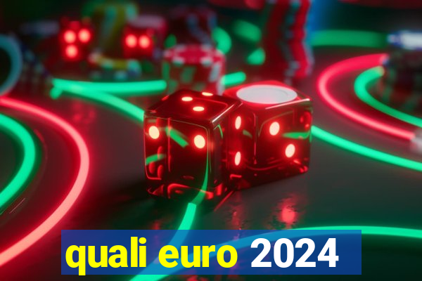 quali euro 2024