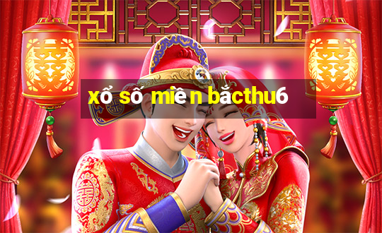 xổ số miền bắcthu6