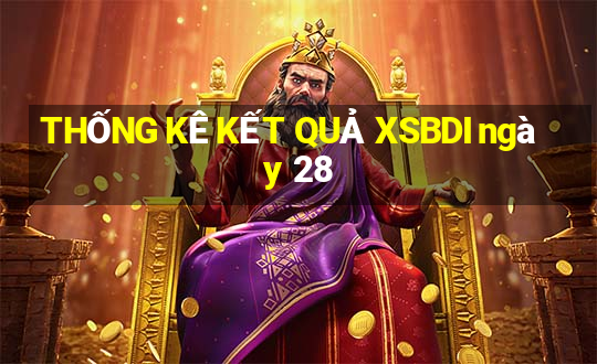 THỐNG KÊ KẾT QUẢ XSBDI ngày 28