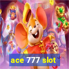 ace 777 slot