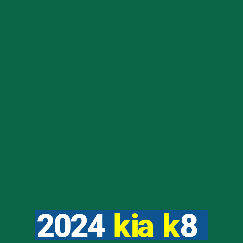 2024 kia k8