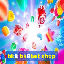 bk8 bk8bet shop