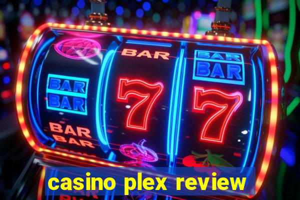 casino plex review