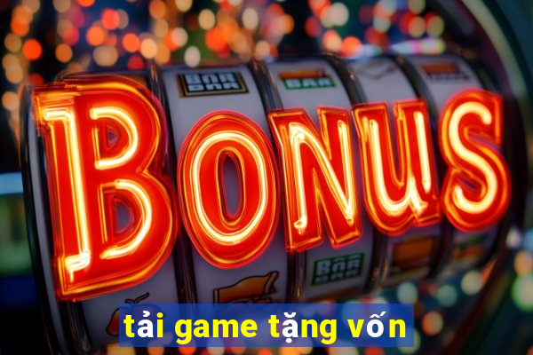 tải game tặng vốn