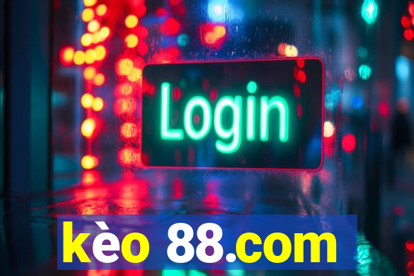 kèo 88.com