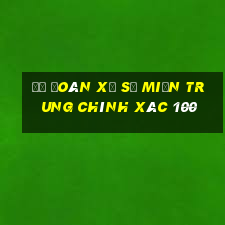 đủ đoán xổ số miền trung chính xác 100