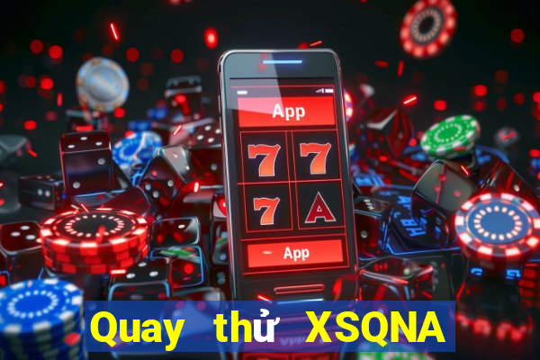 Quay thử XSQNA ngày 26