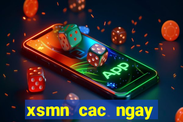 xsmn cac ngay trong tuan