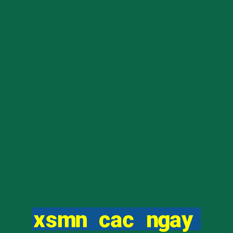 xsmn cac ngay trong tuan