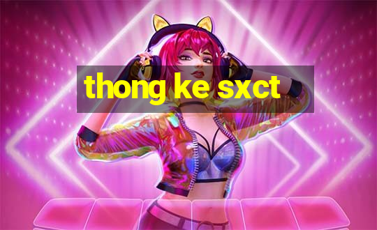 thong ke sxct