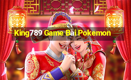 King789 Game Bài Pokemon