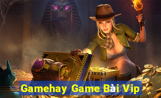 Gamehay Game Bài Vip