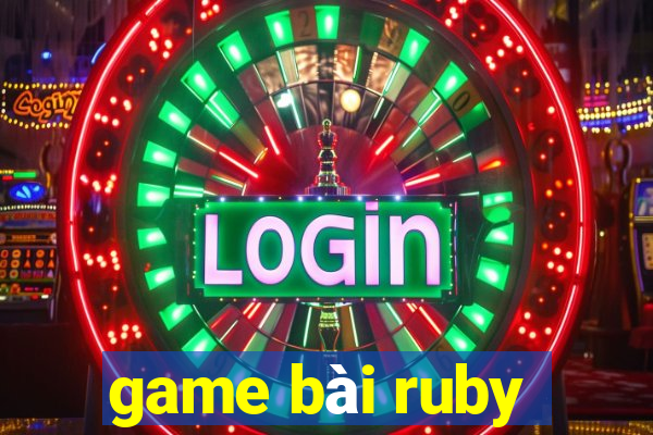 game bài ruby