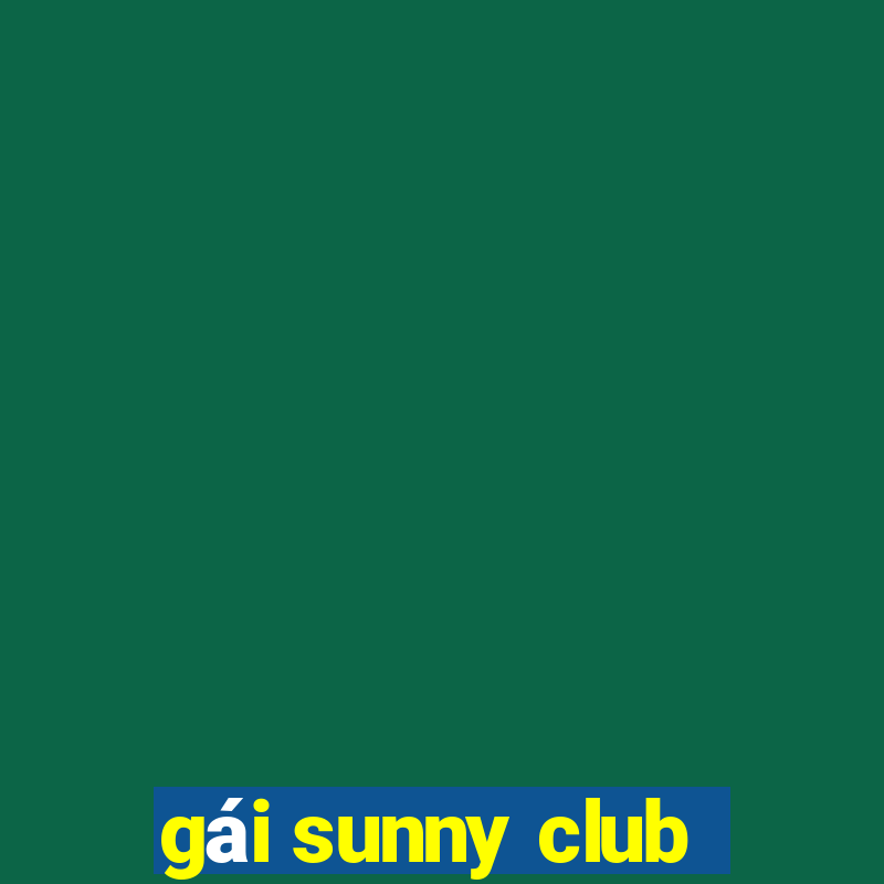 gái sunny club