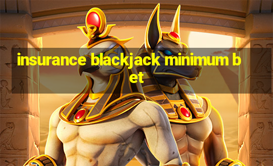 insurance blackjack minimum bet