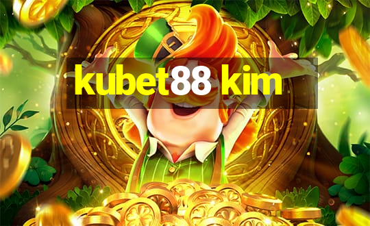 kubet88 kim