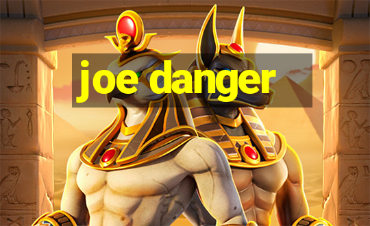 joe danger