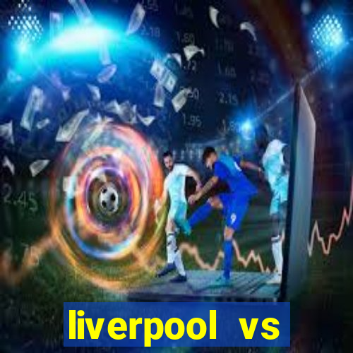 liverpool vs athletic club