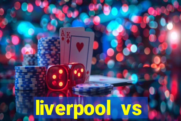 liverpool vs athletic club