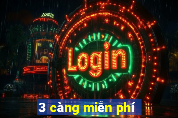 3 càng miễn phí