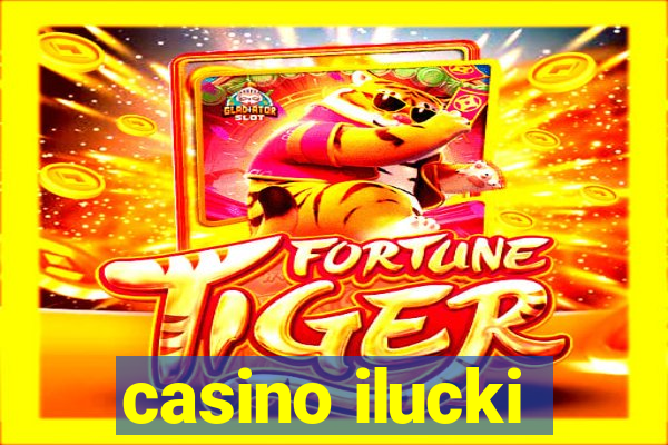 casino ilucki